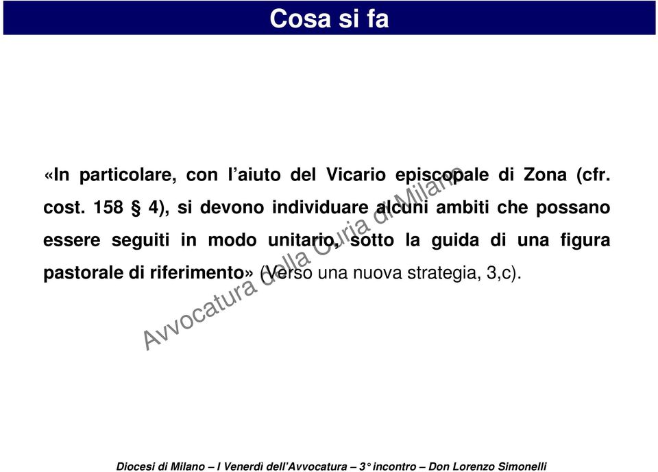 158 4), si devono individuare alcuni ambiti che possano essere