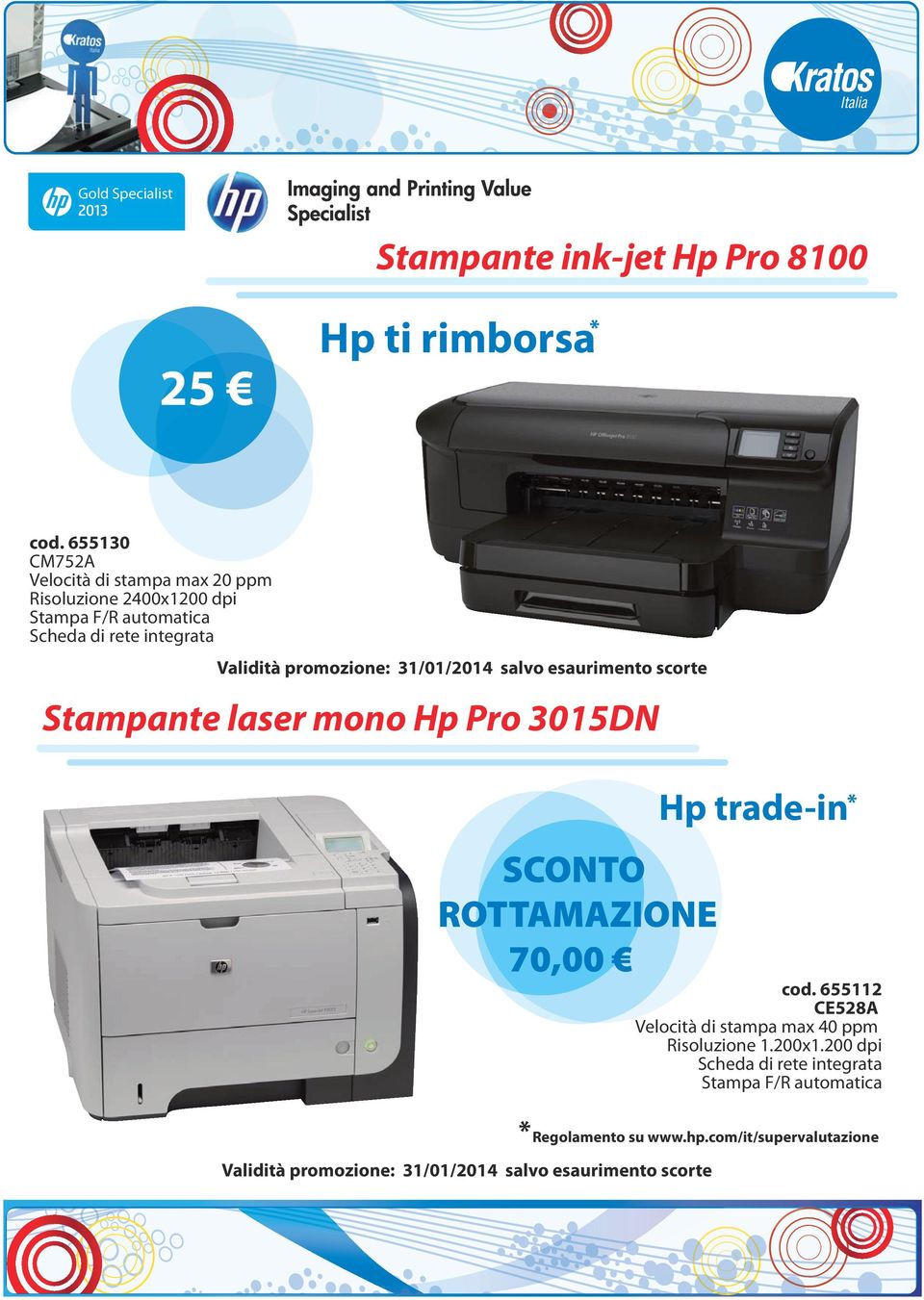 integrata Stampante laser mono Hp Pro 3015DN Hp trade-in SCONTO ROTTAMAZIONE 70,00 cod.