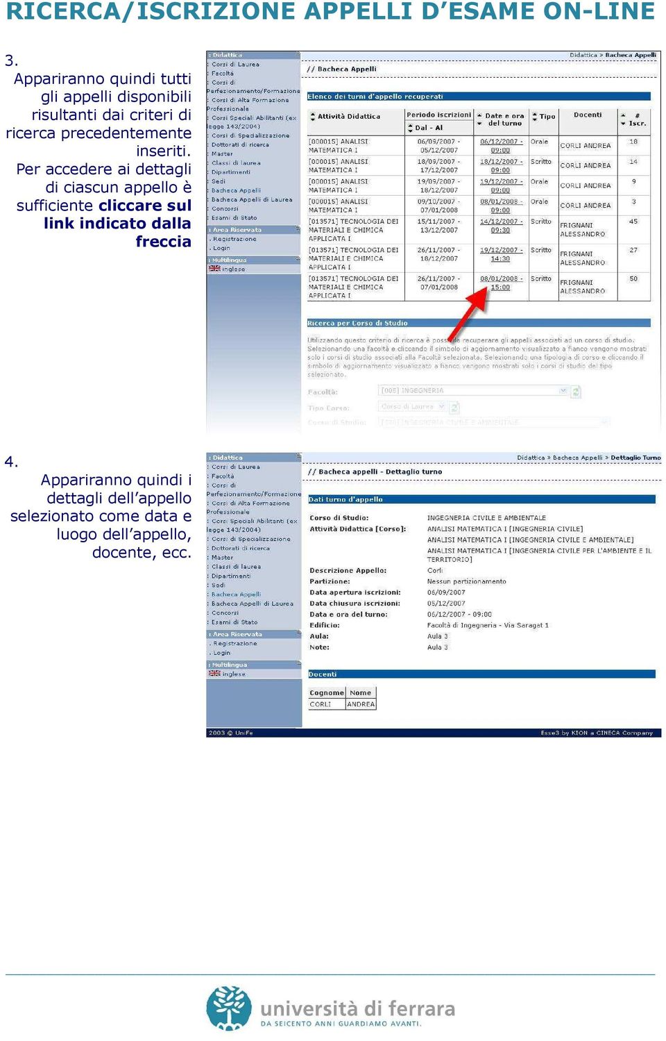 Per accedere ai dettagli di ciascun appello è sufficiente cliccare sul link