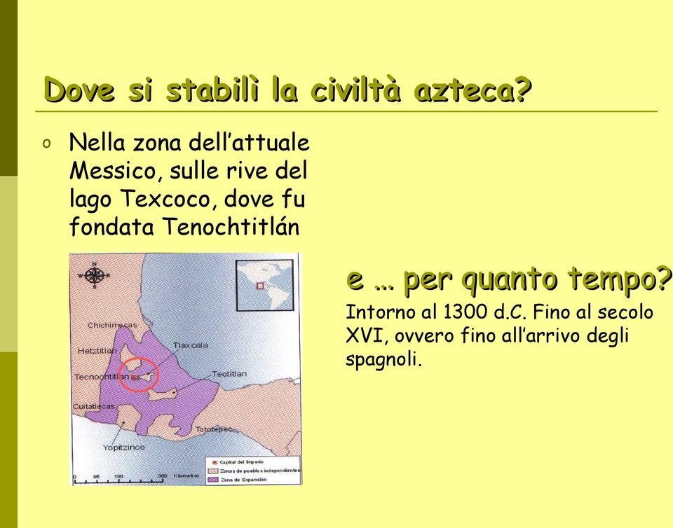 Texcc, dve fu fndata Tenchtitlán e per quant temp?