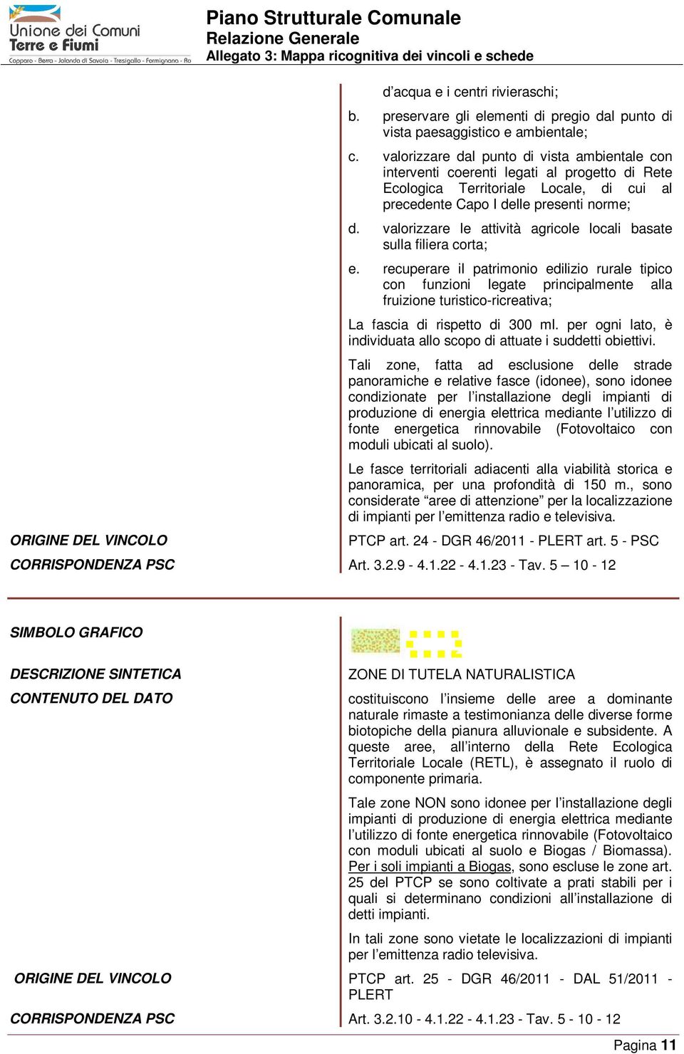 valorizzare le attività agricole locali basate sulla filiera corta; e.