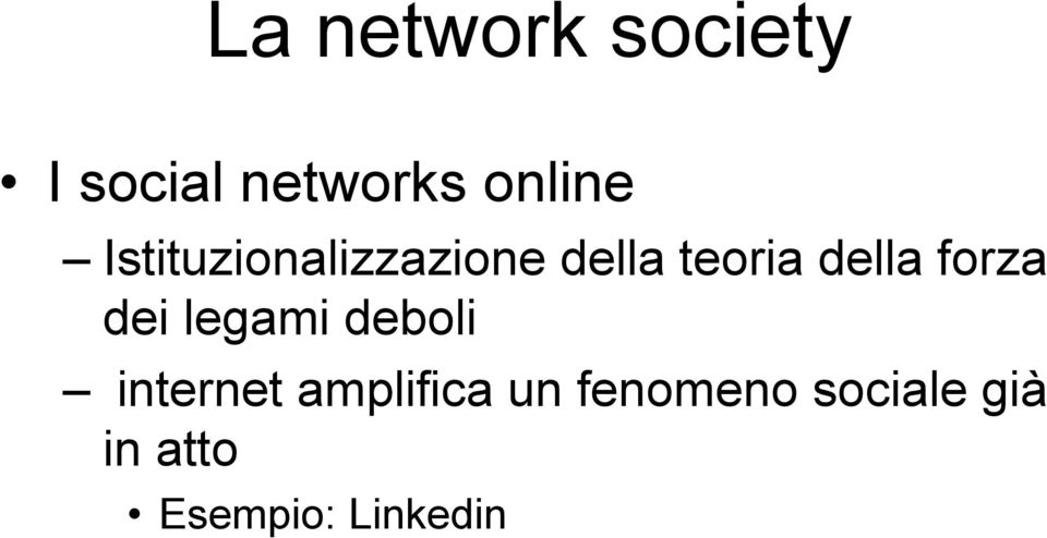 forza dei legami deboli internet amplifica