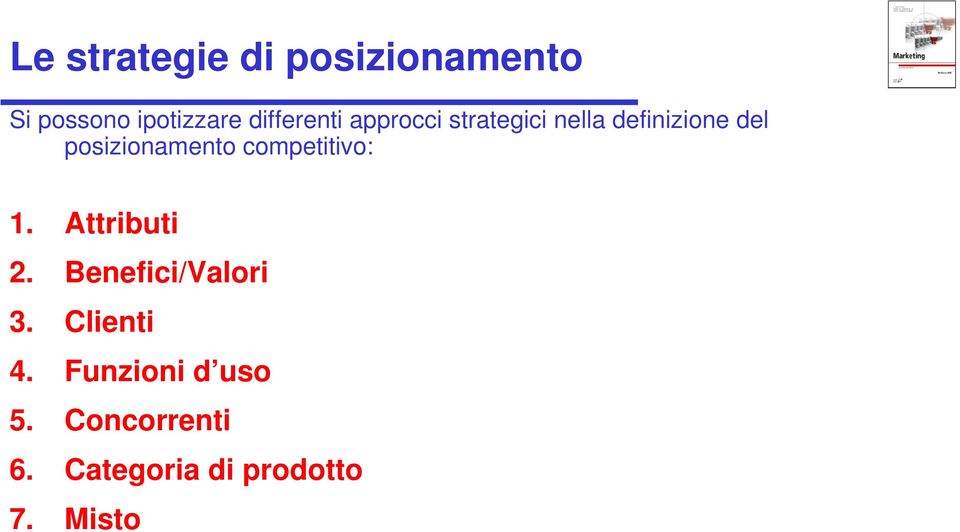 posizionamento competitivo: 1. Attributi 2.