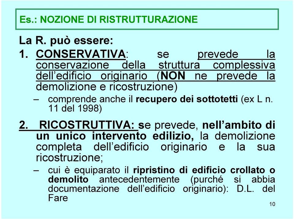 ricostruzione) comprende anche il recupero dei sottotetti (ex L n. 11 del 1998) 2.