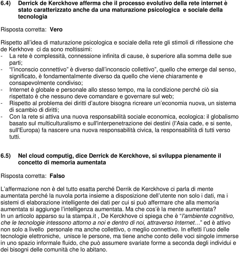 inconscio connettivo è diverso dall inconscio collettivo, quello che emerge dal senso, significato, è fondamentalmente diverso da quello che viene chiaramente e consapevolmente condiviso; - Internet