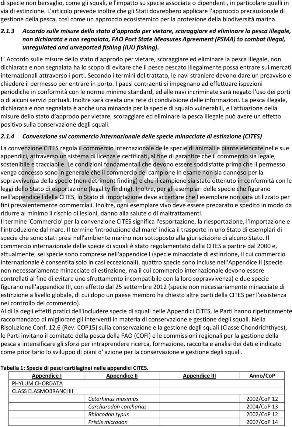 3 Accordo sulle misure dello stato d approdo per vietare, scoraggiare ed eliminare la pesca illegale, non dichiarata e non segnalata, FAO Port State Measures Agreement (PSMA) to combat illegal,