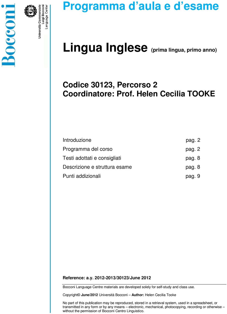 2012-2013/30123/June 2012 Bocconi Language Centre materials are developed solely for self-study and class use.