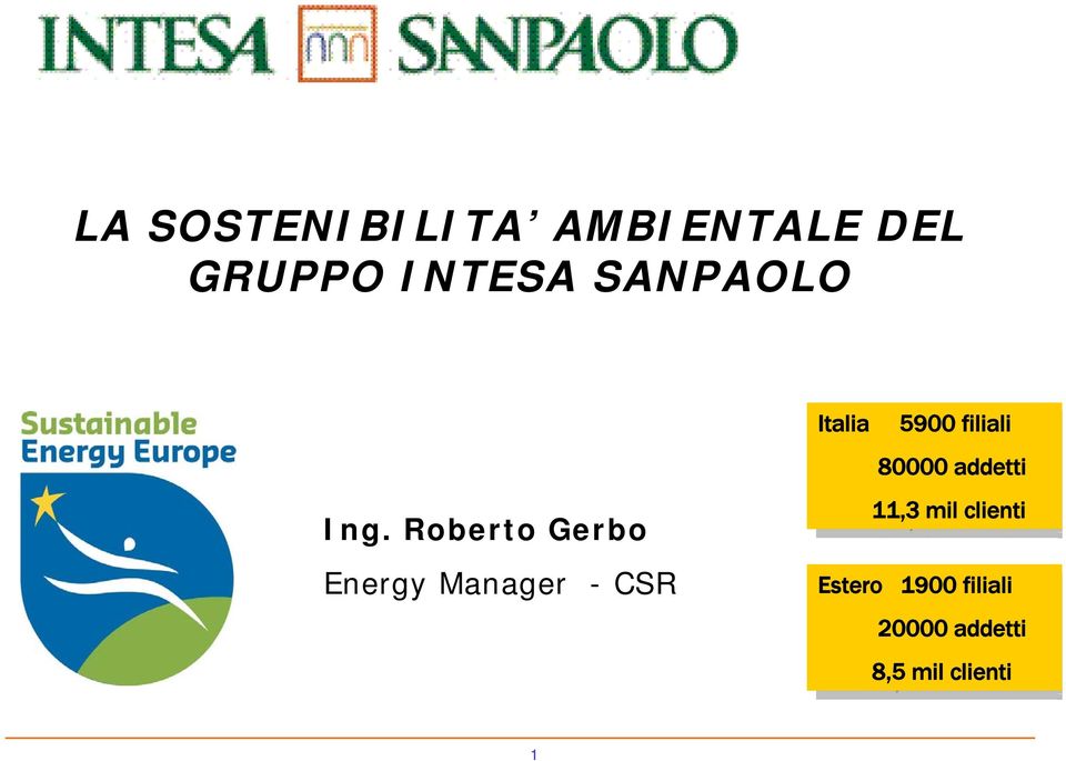 filiali 80000 80000 addetti addetti 11,3 11,3 mil milclienti Estero