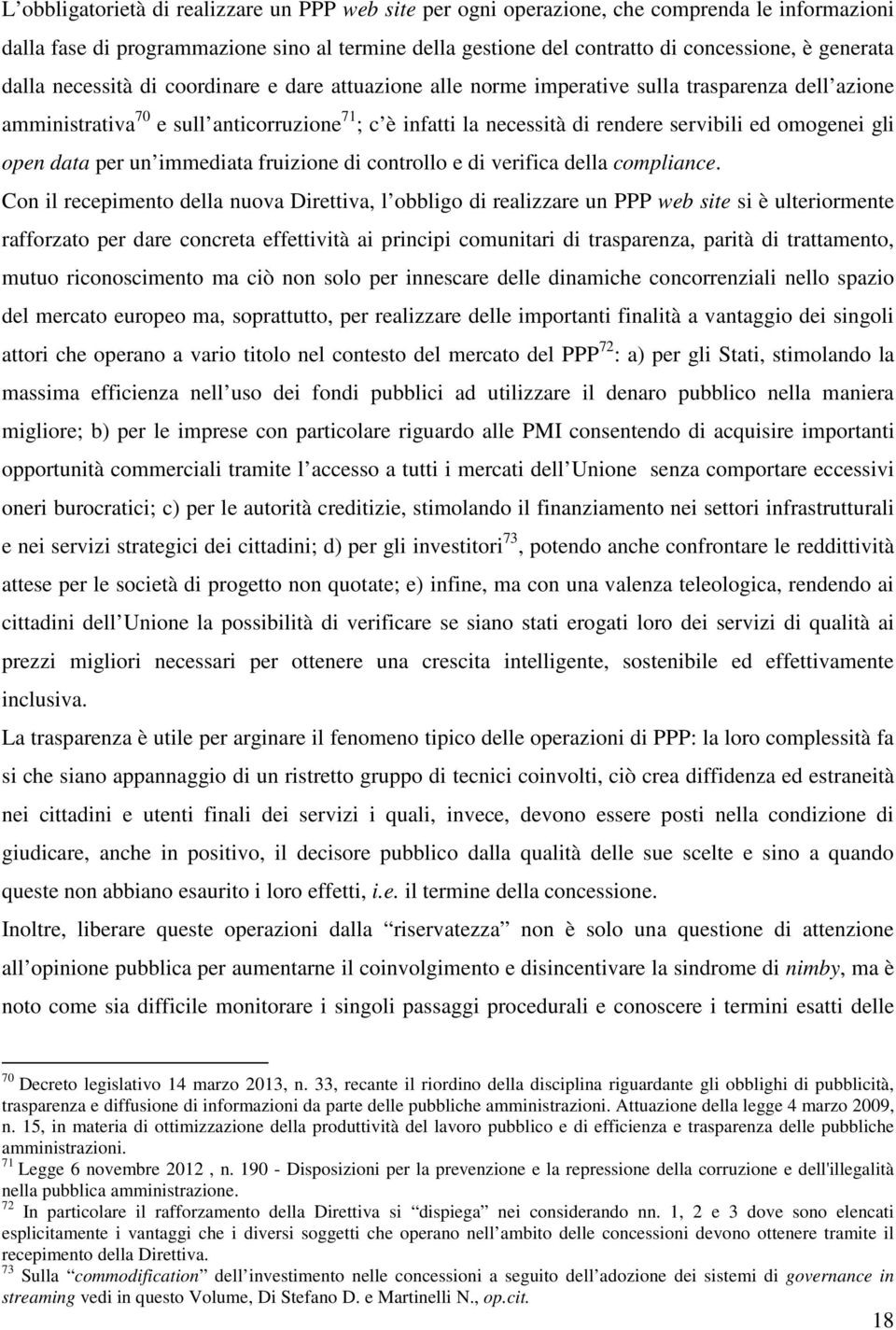 omogenei gli open data per un immediata fruizione di controllo e di verifica della compliance.