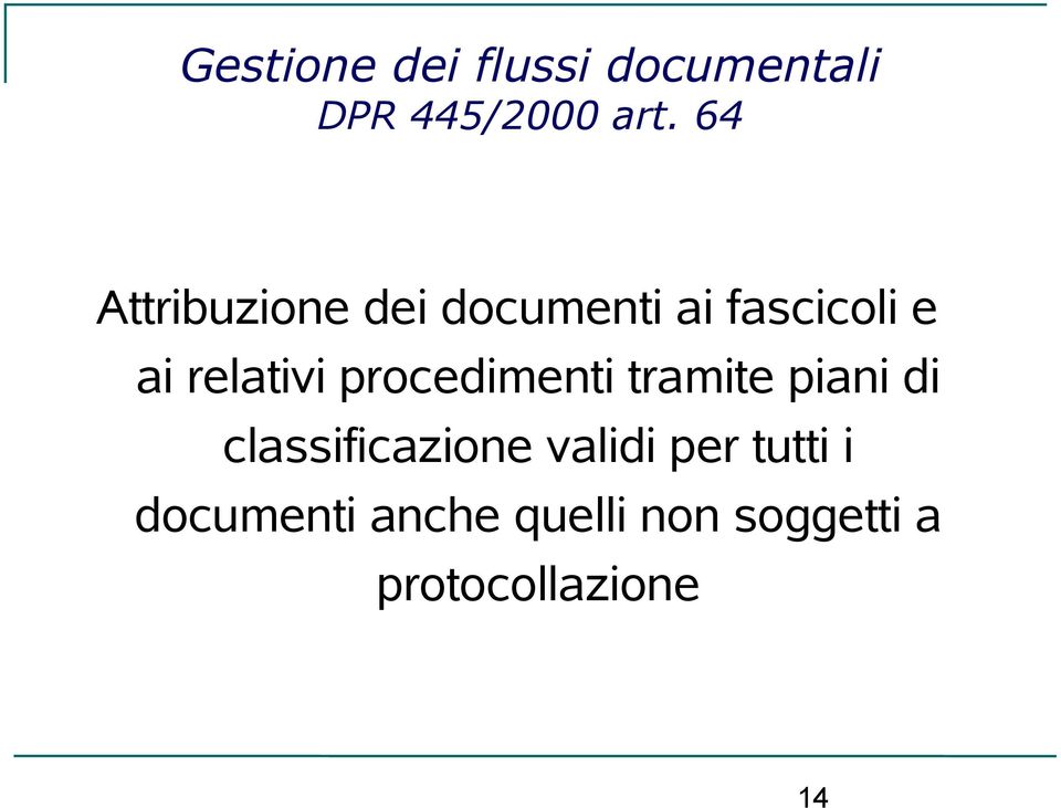 procedimenti tramite piani di classificazione validi per