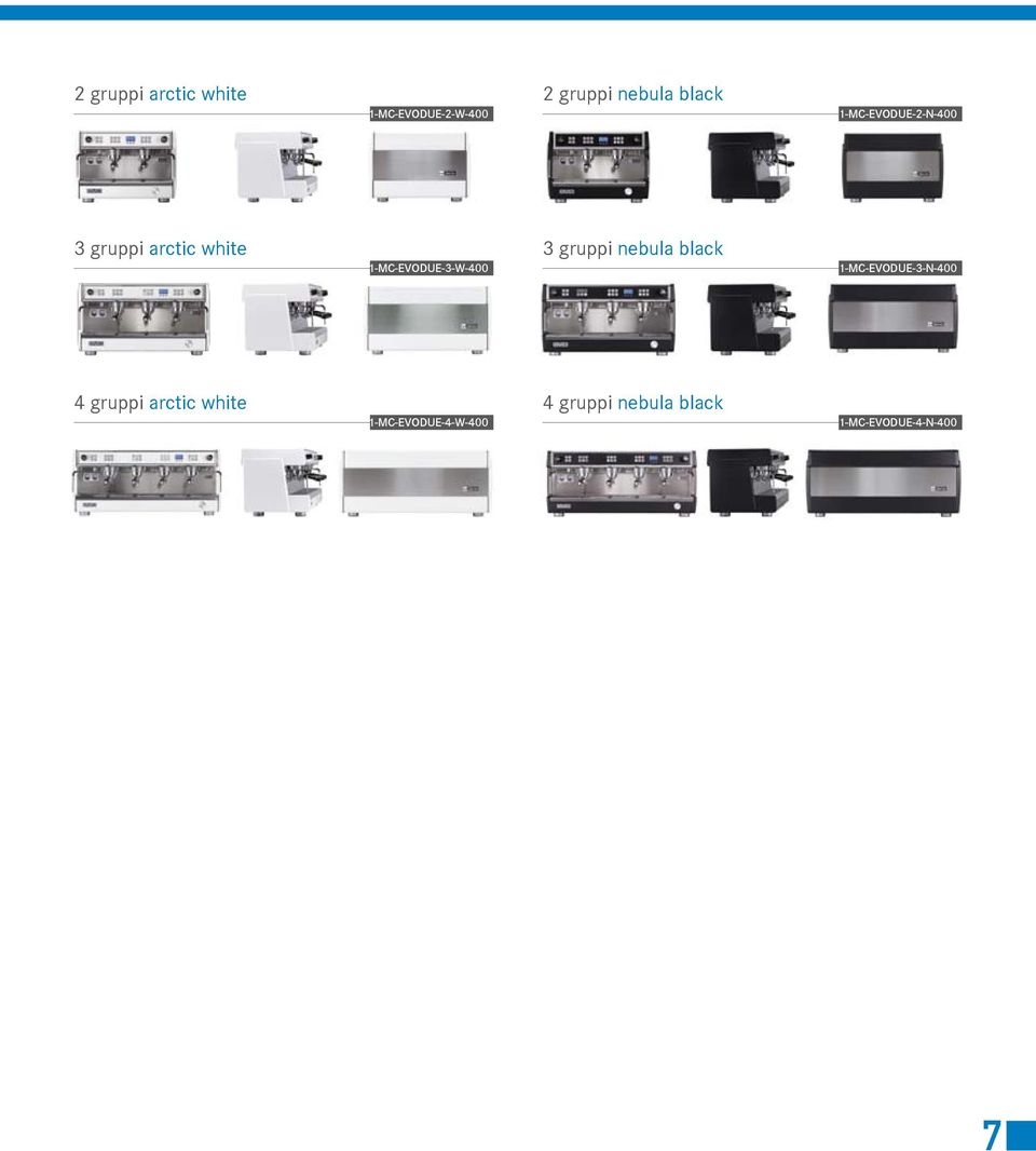 1-MC-EVODUE-3-W-400 1-MC-EVODUE-3-N-400 4 gruppi arctic white 4