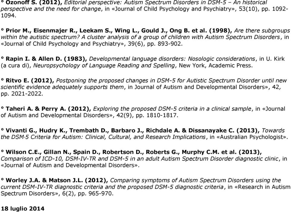 A cluster analysis of a group of children with Autism Spectrum Disorders, in «Journal of Child Psychology and Psychiatry», 39(6), pp. 893-902. Rapin I. & Allen D.