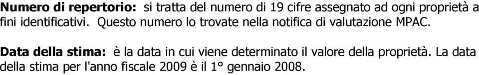 Questo numero lo trovate nella notifica di valutazione MPAC.