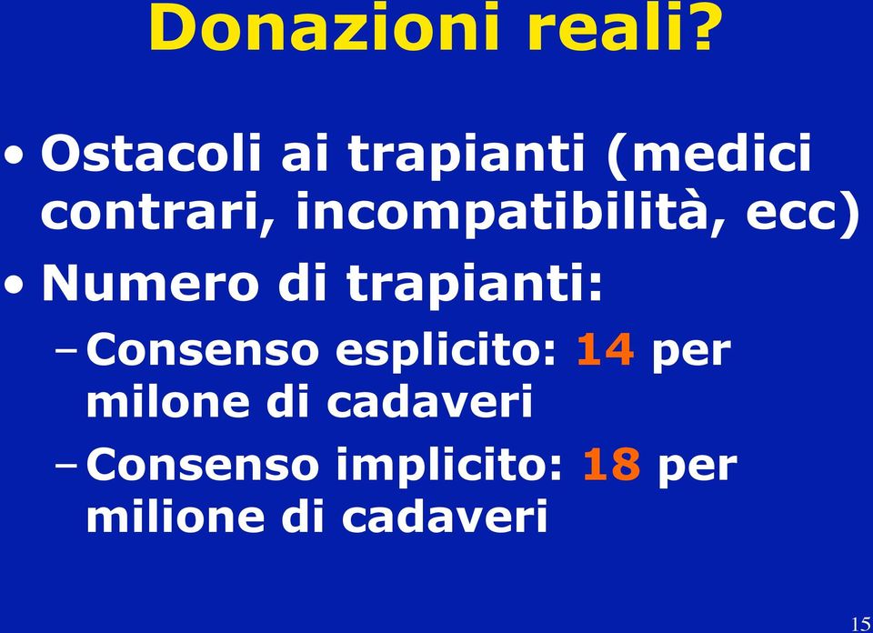 incompatibilità, ecc) Numero di trapianti: