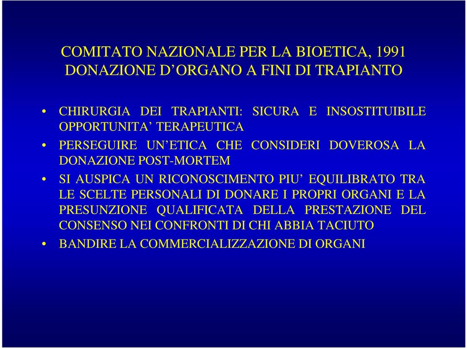 AUSPICA UN RICONOSCIMENTO PIU EQUILIBRATO TRA LE SCELTE PERSONALI DI DONARE I PROPRI ORGANI E LA PRESUNZIONE