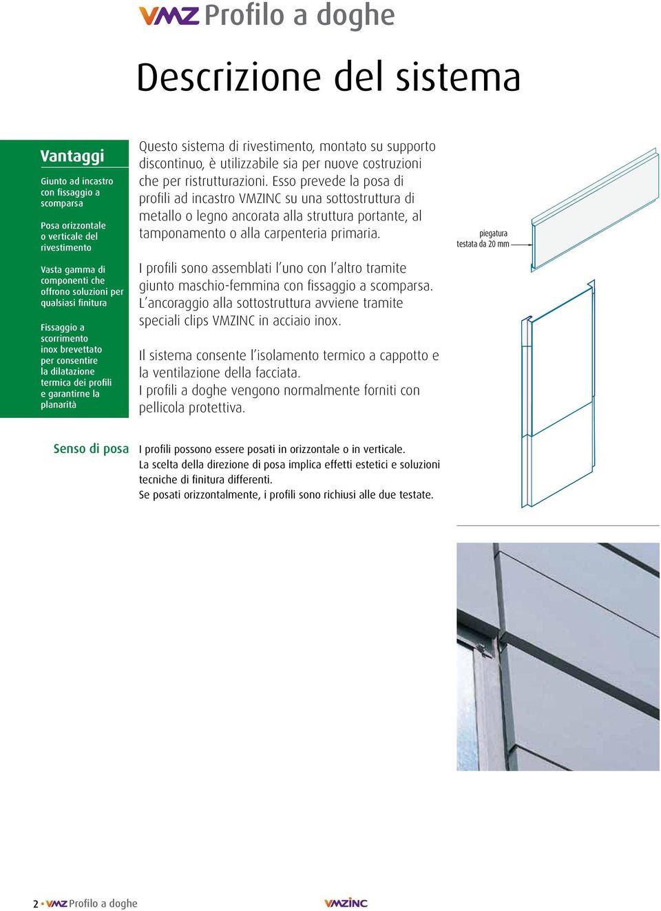 è utilizzabile sia per nuove costruzioni che per ristrutturazioni.