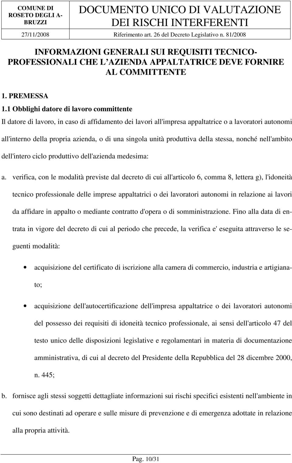 unità produttiva della stessa, nonché nell'ambito dell'intero ciclo produttivo dell'azienda medesima: a.