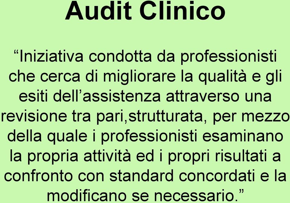 pari,strutturata, per mezzo della quale i professionisti esaminano la propria