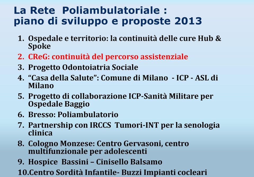 Progetto di collaborazione ICP-Sanità Militare per Ospedale Baggio 6. Bresso: Poliambulatorio 7.