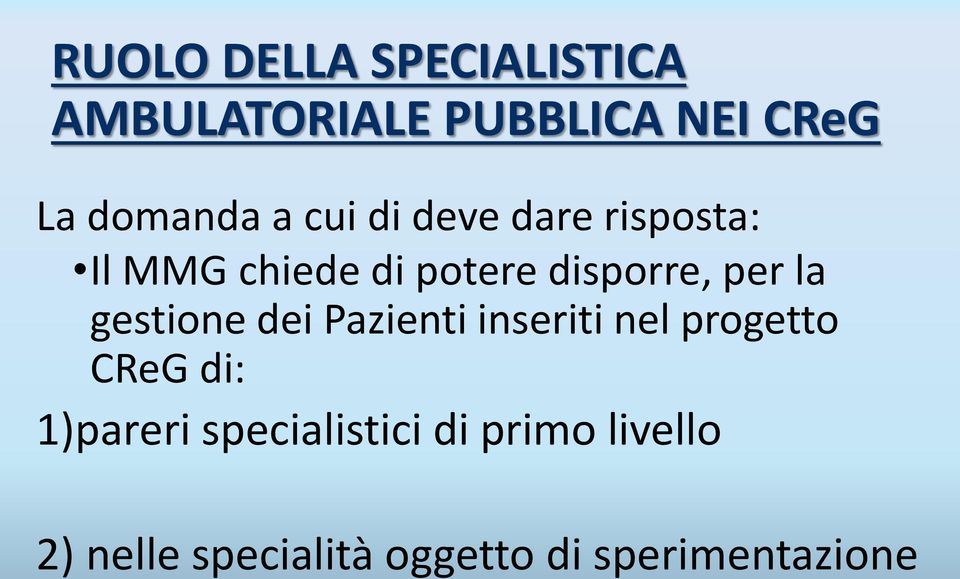 gestione dei Pazienti inseriti nel progetto CReG di: 1)pareri