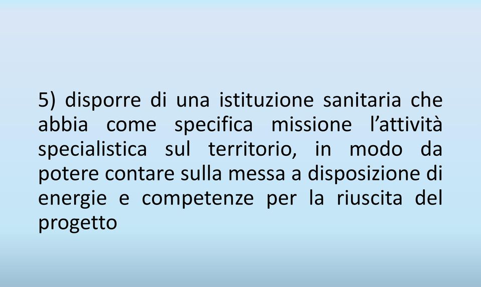 territorio, in modo da potere contare sulla messa a