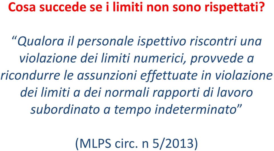 numerici, provvede a ricondurre le assunzioni effettuate in violazione