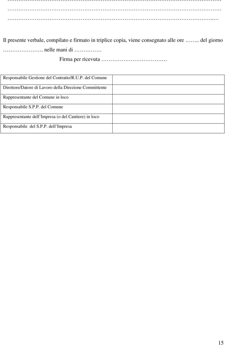 del Comune Direttore/Datore di Lavoro della Direzione Committente Rappresentante del Comune in loco