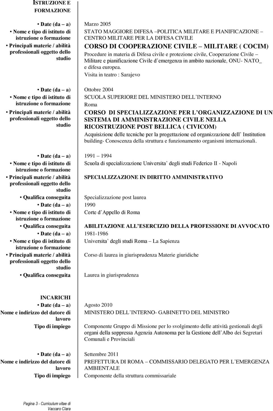 Civile Militare e pianificazione Civile d emergenza in ambito nazionale, ONU- NATO_ e difesa europea.