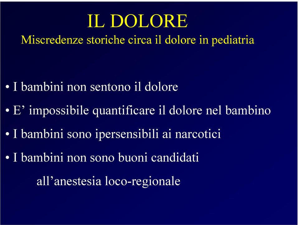 dolore nel bambino I bambini sono ipersensibili ai narcotici