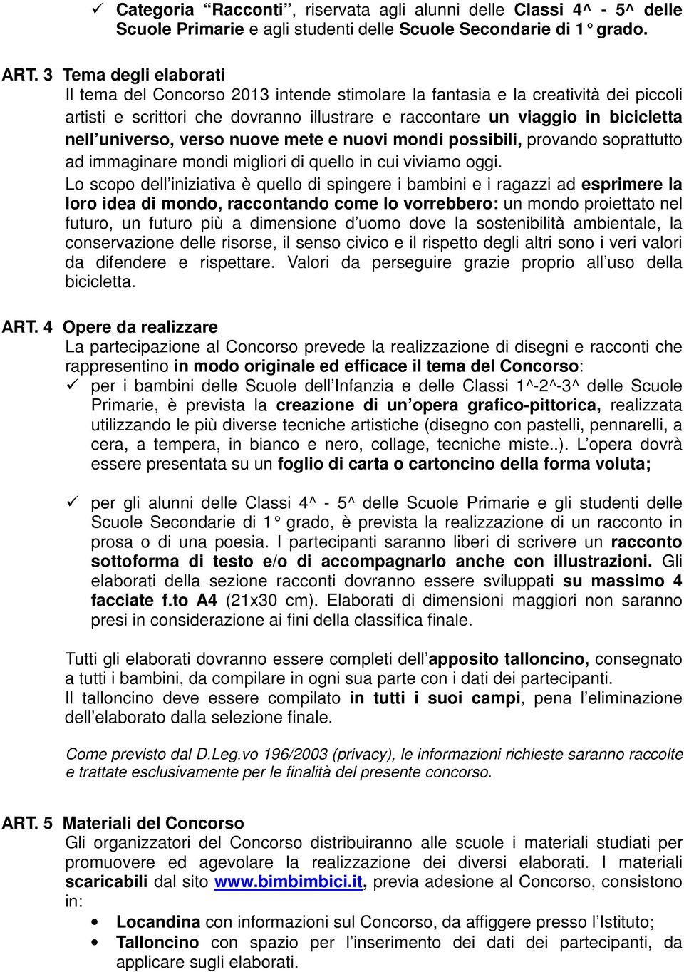 universo, verso nuove mete e nuovi mondi possibili, provando soprattutto ad immaginare mondi migliori di quello in cui viviamo oggi.