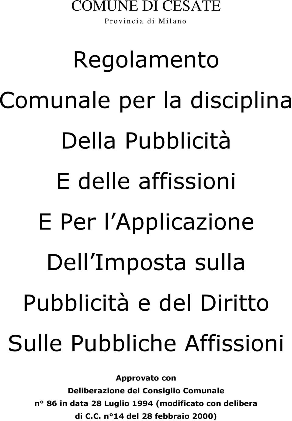 Pubblicità e del Diritto Sulle Pubbliche Affissioni Approvato con Deliberazione del