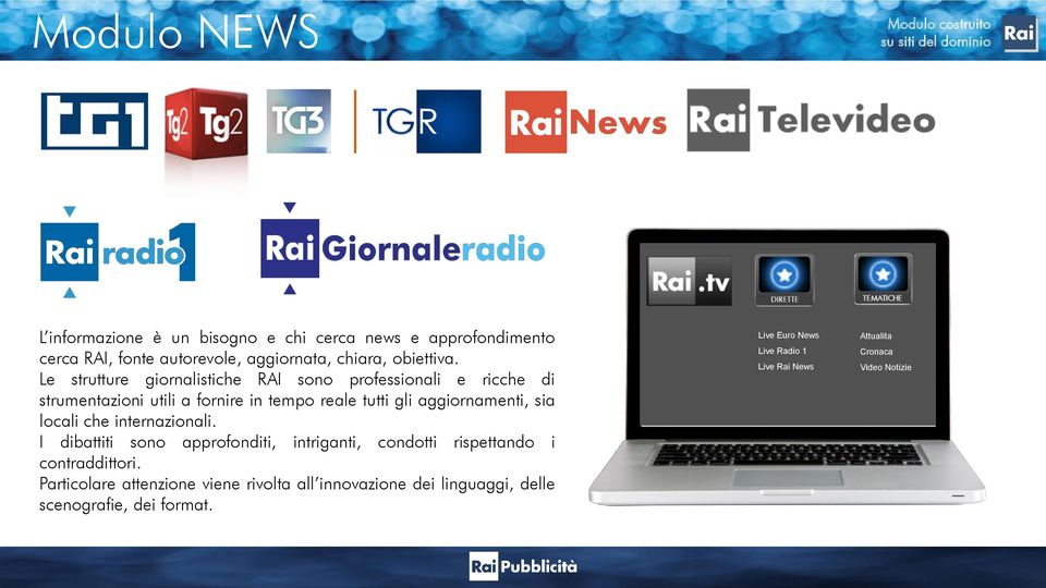 locali che internazionali. I dibattiti sono approfonditi, intriganti, condotti rispettando i contraddittori.