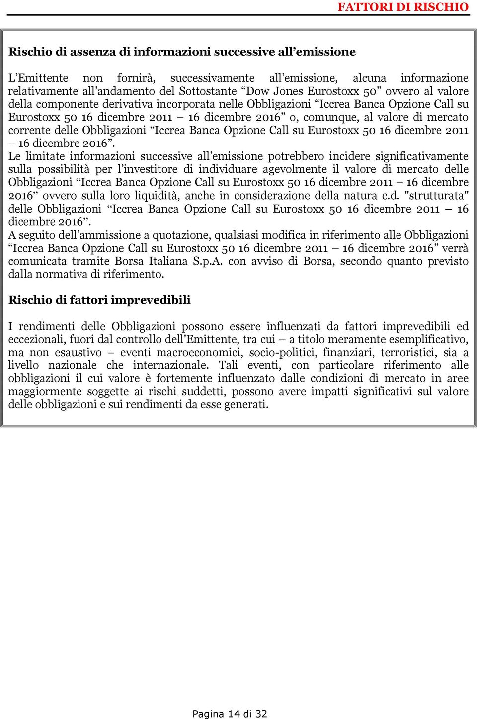 di mercato corrente delle Obbligazioni Iccrea Banca Opzione Call su Eurostoxx 50 16 dicembre 2011 16 dicembre 2016.