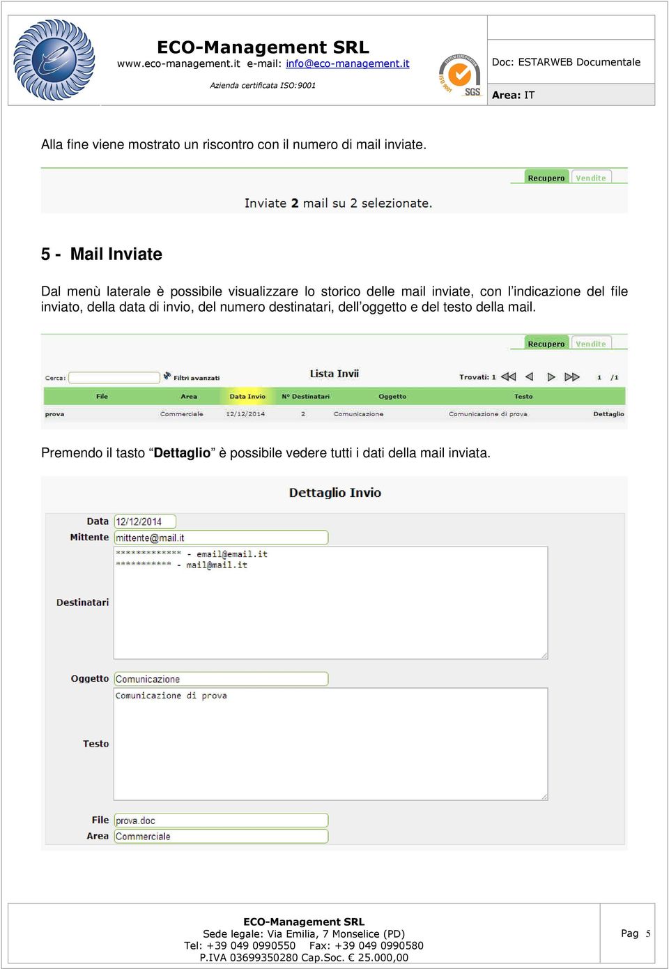 con l indicazione del file inviato, della data di invio, del numero destinatari, dell