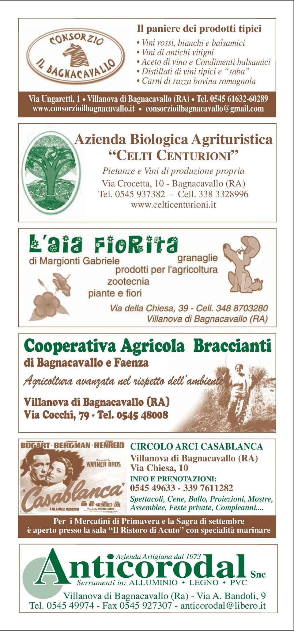 com Azienda Biologica Agrituristica CELTI CENTURIONI Pietanze e Vini di produzione propria Via Crocetta, 10 - Bagnacavallo (RA) Tel. 0545 937382 - Cell. 338 3328996 www.celticenturioni.