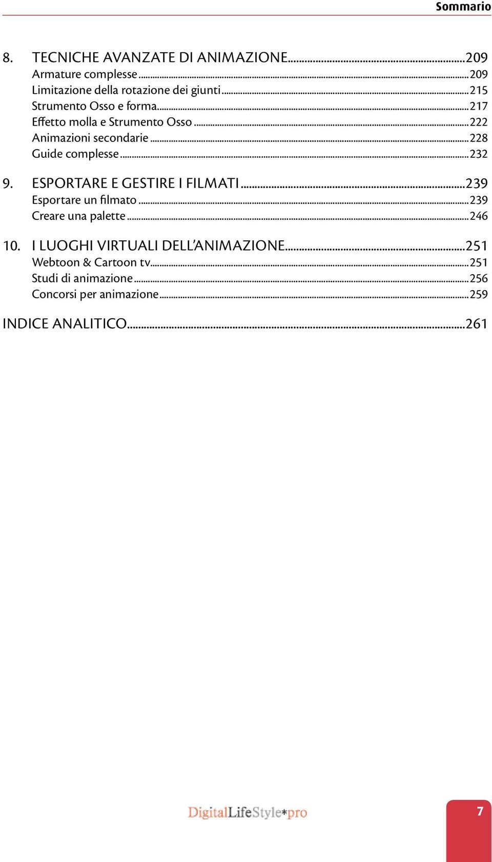 ..232 9. Esportare e gestire i filmati...239 Esportare un filmato...239 Creare una palette...246 10.