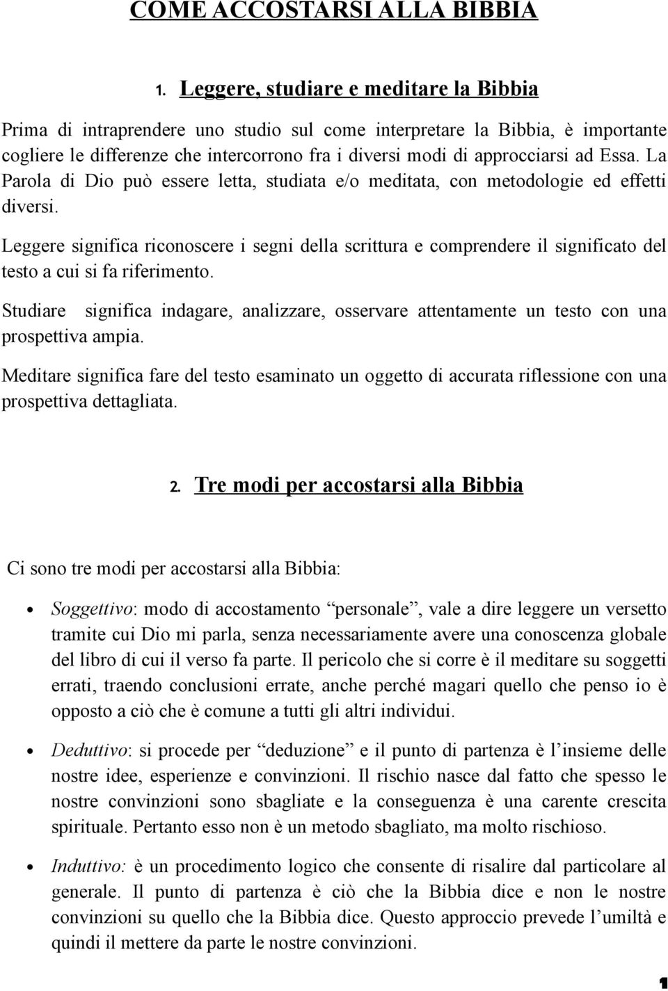 La Parla di Di può essere letta, studiata e/ meditata, cn metdlgie ed effetti diversi. Leggere significa ricnscere i segni della scrittura e cmprendere il significat del test a cui si fa riferiment.