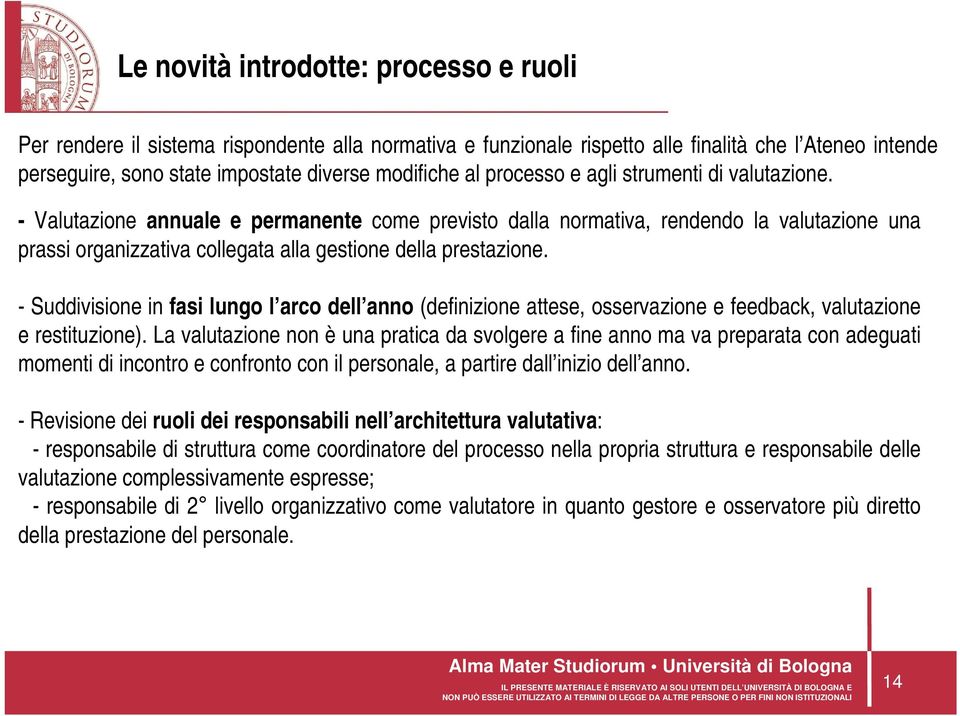 - Suddivisione in fasi lungo l arco dell anno (definizione attese, osservazione e feedback, valutazione e restituzione).