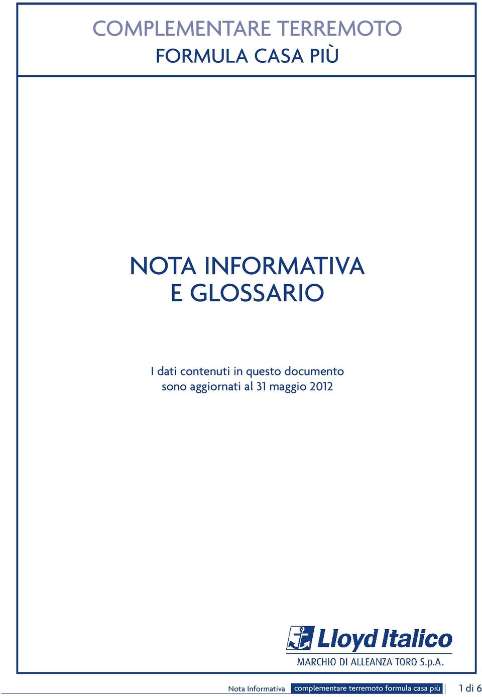 documento sono aggiornati al 31 maggio 2012 Nota