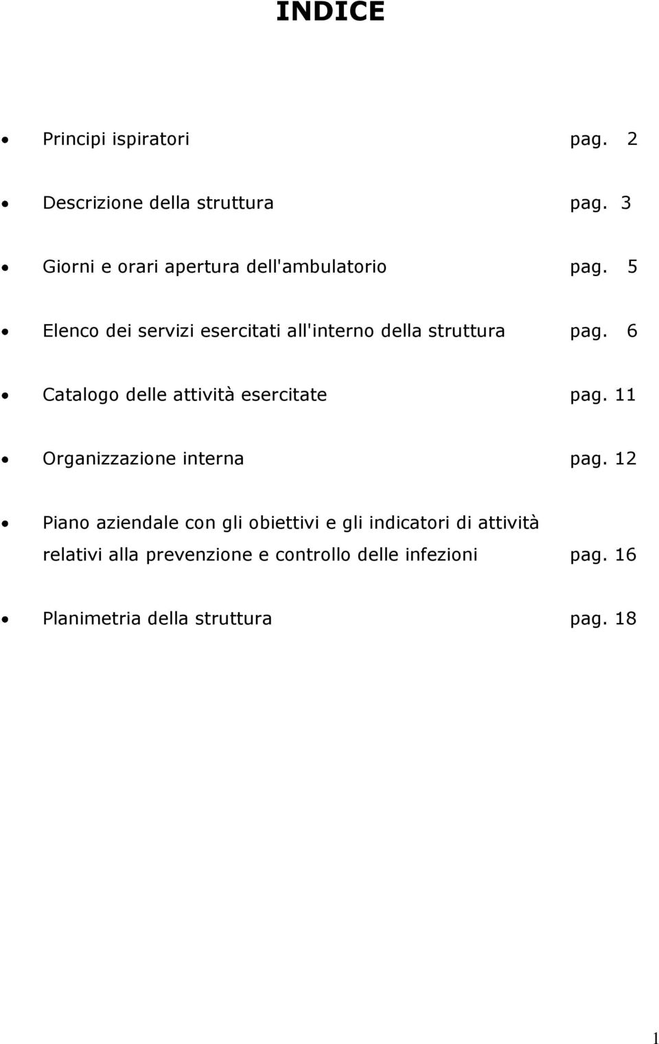 5 Elenco dei servizi esercitati all'interno della struttura pag.