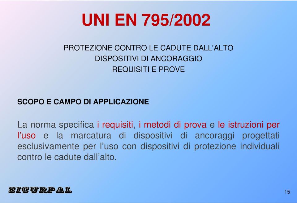 di prova e le istruzioni per l uso e la marcatura di dispositivi di ancoraggi progettati