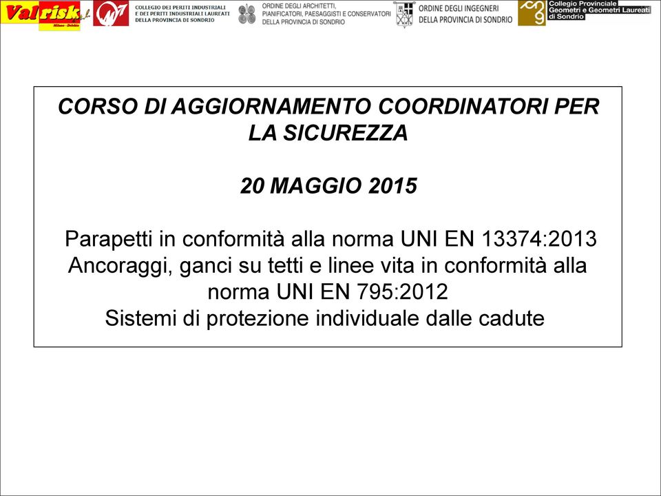 13374:2013 Ancoraggi, ganci su tetti e linee vita in