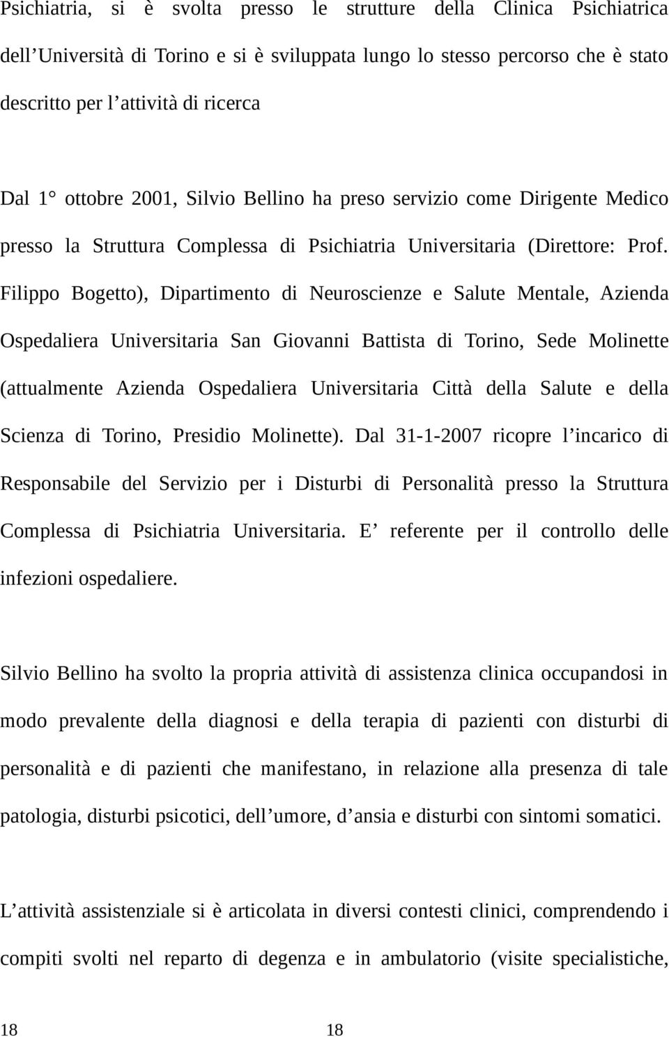 Filippo Bogetto), Dipartimento di Neuroscienze e Salute Mentale, Azienda Ospedaliera Universitaria San Giovanni Battista di Torino, Sede Molinette (attualmente Azienda Ospedaliera Universitaria Città