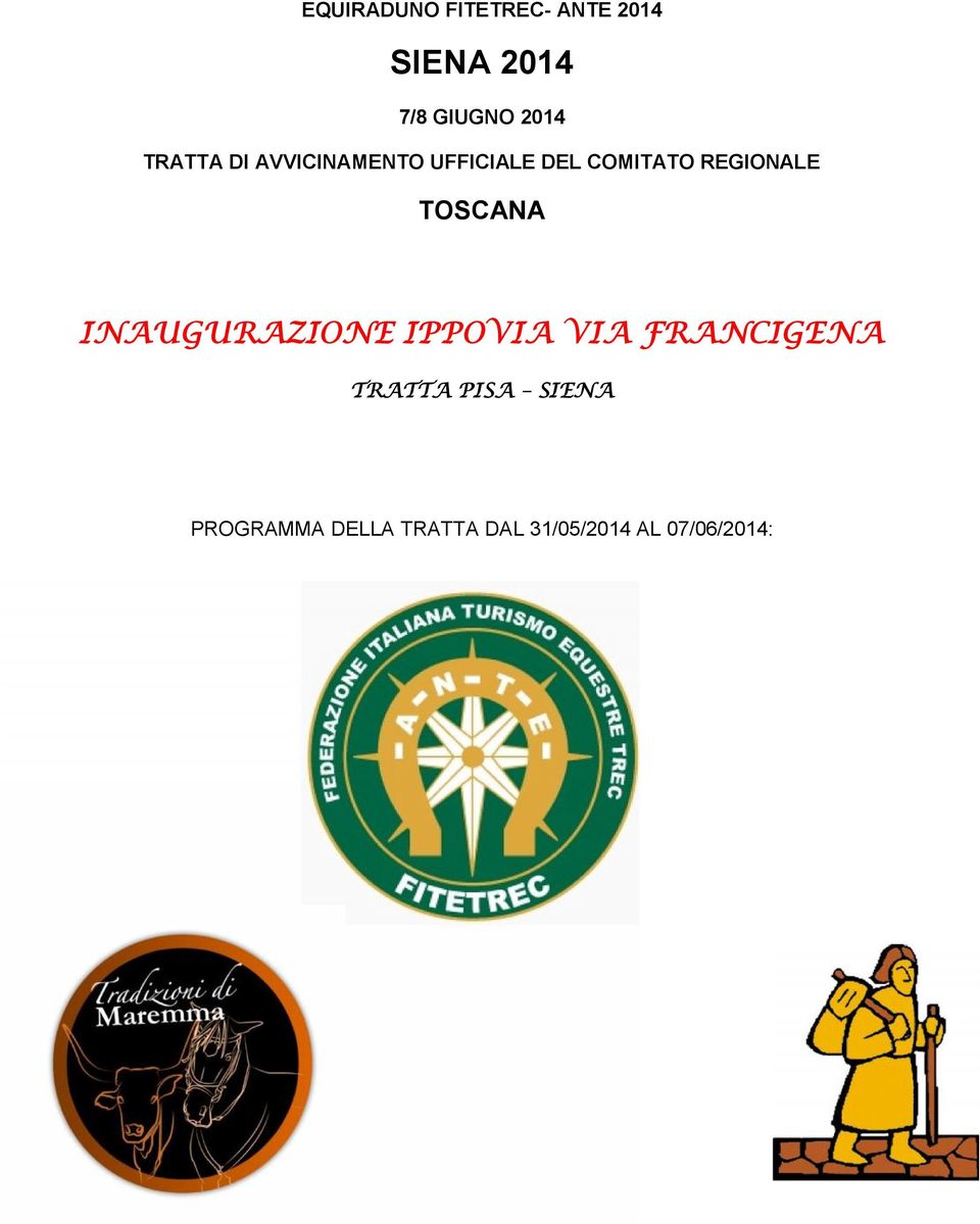 TOSCANA INAUGURAZIONE IPPOVIA VIA FRANCIGENA TRATTA PISA