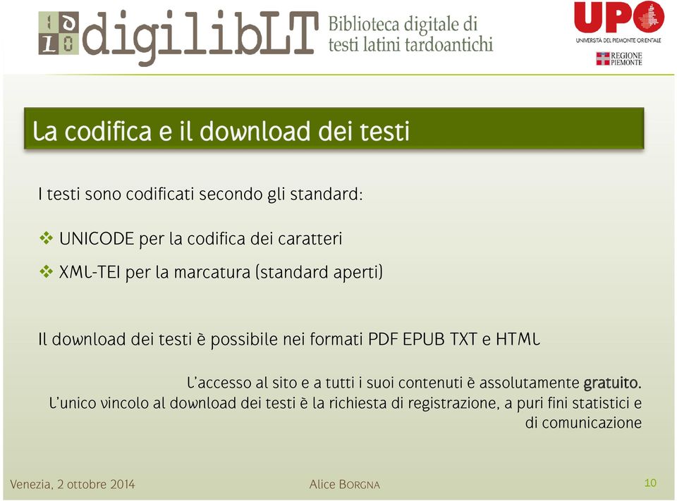 L accesso al sito e a tutti i suoi contenuti è assolutamente gratuito.