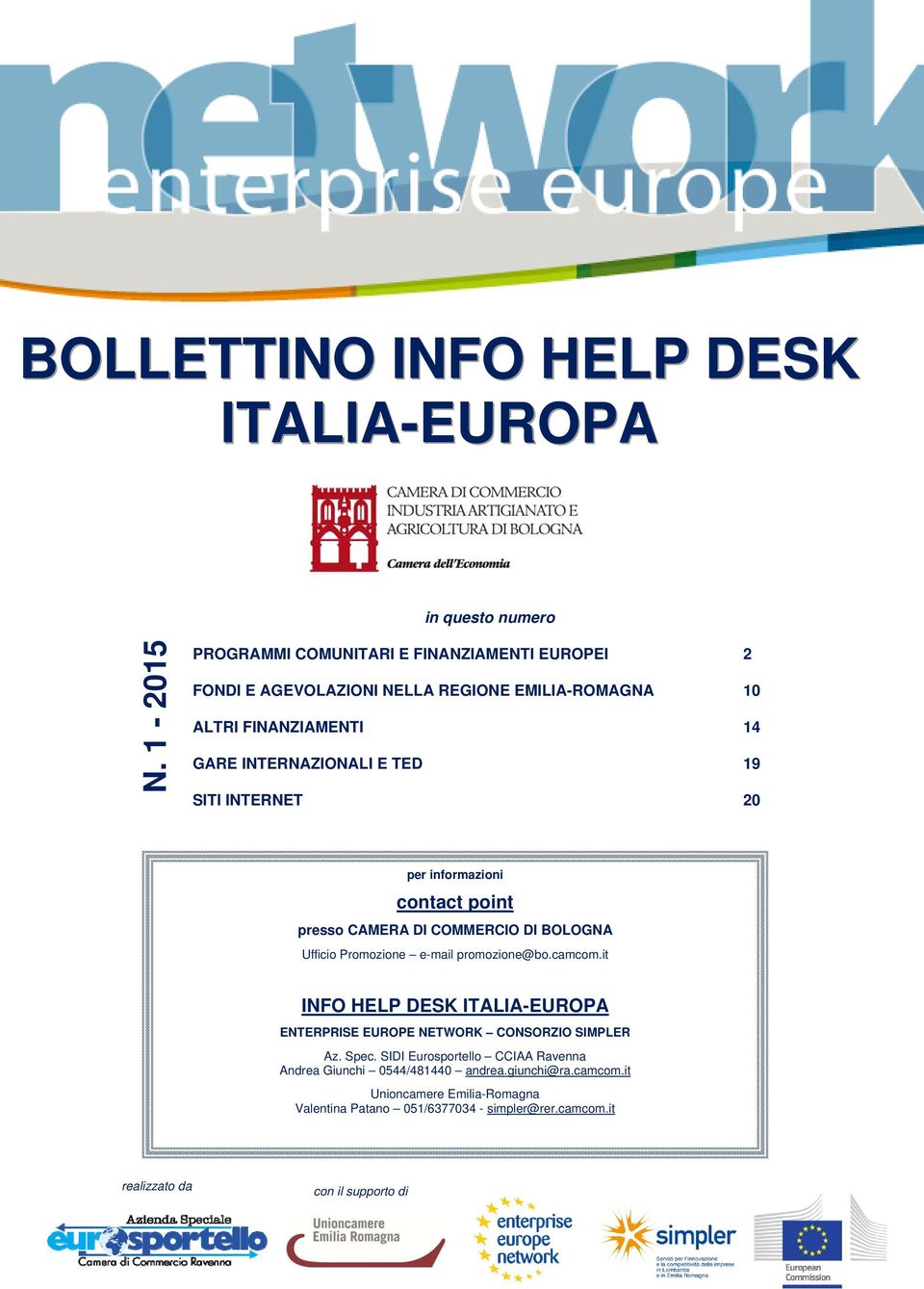 SITI INTERNET 20 per informazioni contact point presso CAMERA DI COMMERCIO DI BOLOGNA Ufficio Promozione e-mail promozione@bo.camcom.