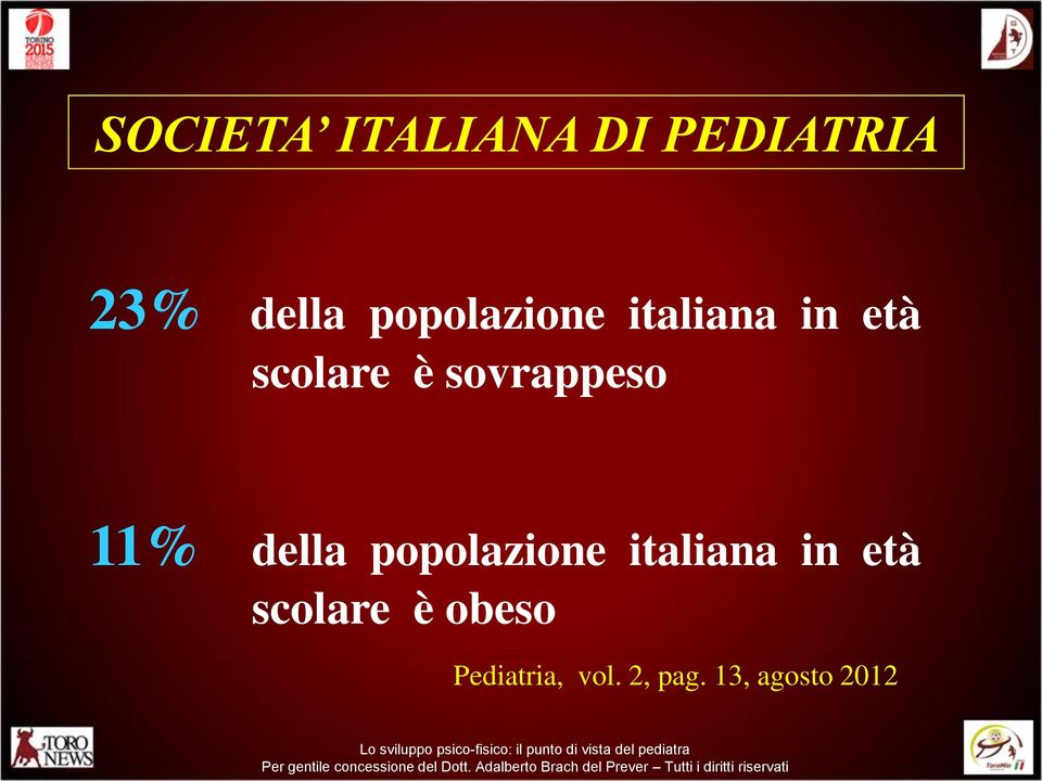 sovrappeso 11% della  obeso Pediatria, vol.