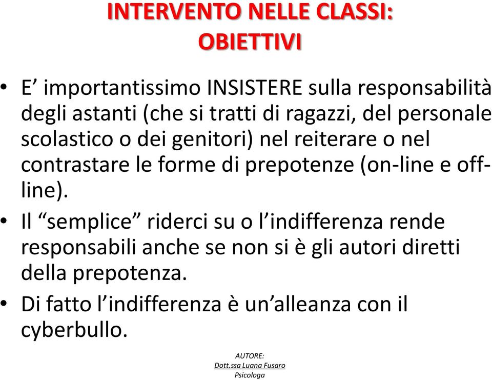 forme di prepotenze (on-line e offline).