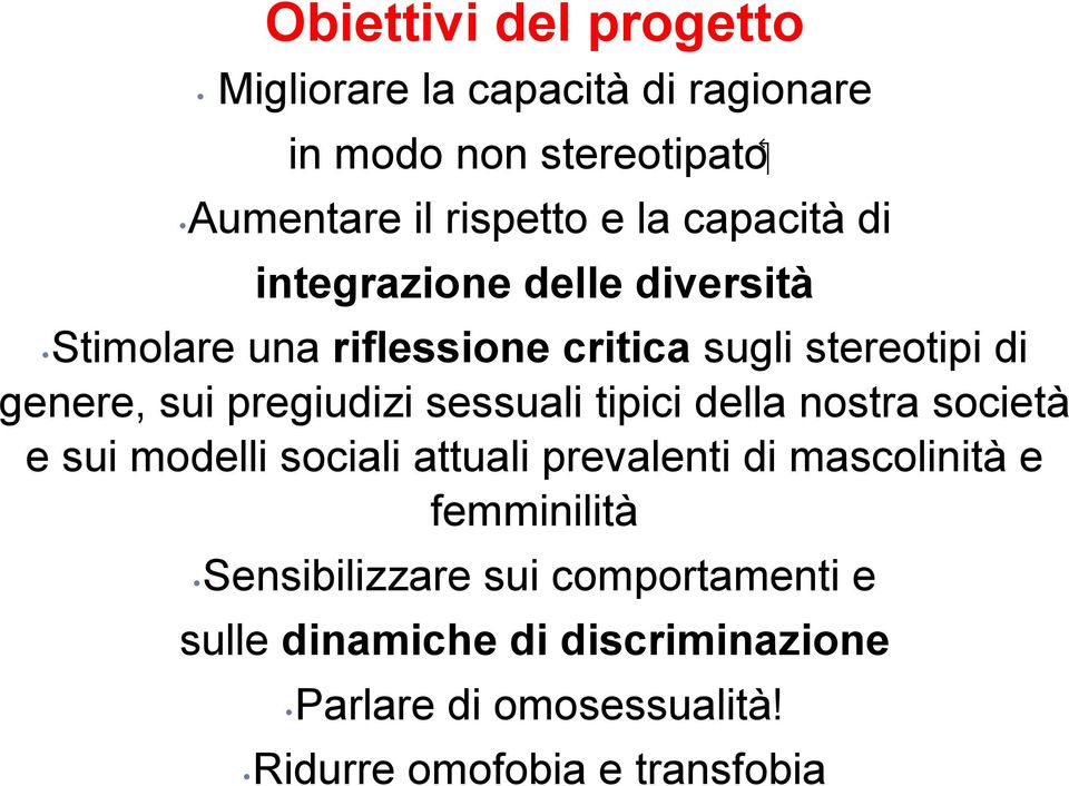 pregiudizi sessuali tipici della nostra società e sui modelli sociali attuali prevalenti di mascolinità e