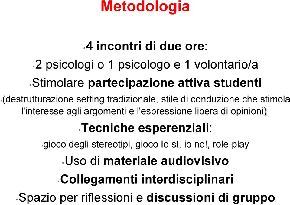 argomenti e l'espressione libera di Tecniche esperenziali: gioco degli stereotipi, gioco Io sì, io no!